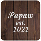 Papaw Established EST. 2022 - Drink Coaster D