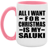All I Want For Christmas Is My Saluki - 15oz Accent Mug Pink