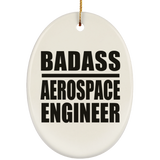 Badass Aerospace Engineer - Oval Ornament