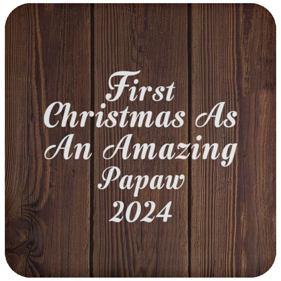 First Christmas As An Amazing Papaw 2024 - Drink Coaster D