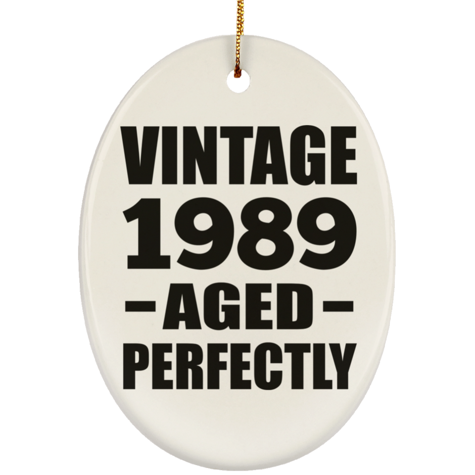 35th Birthday Vintage 1989 Aged Perfectly - Oval Ornament