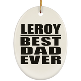 Leroy Best Dad Ever - Oval Ornament