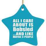 All I Care About Is Bobsled - Star Ornament