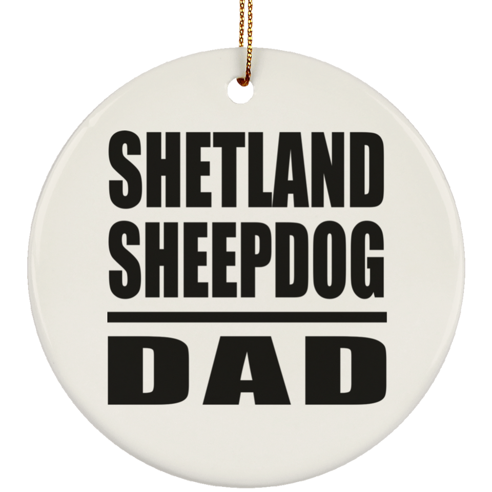 Shetland Sheepdog Dad - Circle Ornament