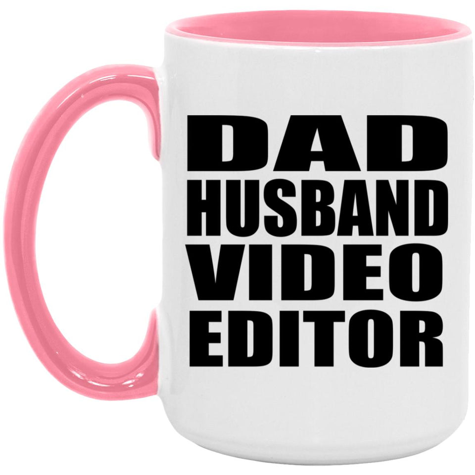 Dad Husband Video Editor - 15oz Accent Mug Pink
