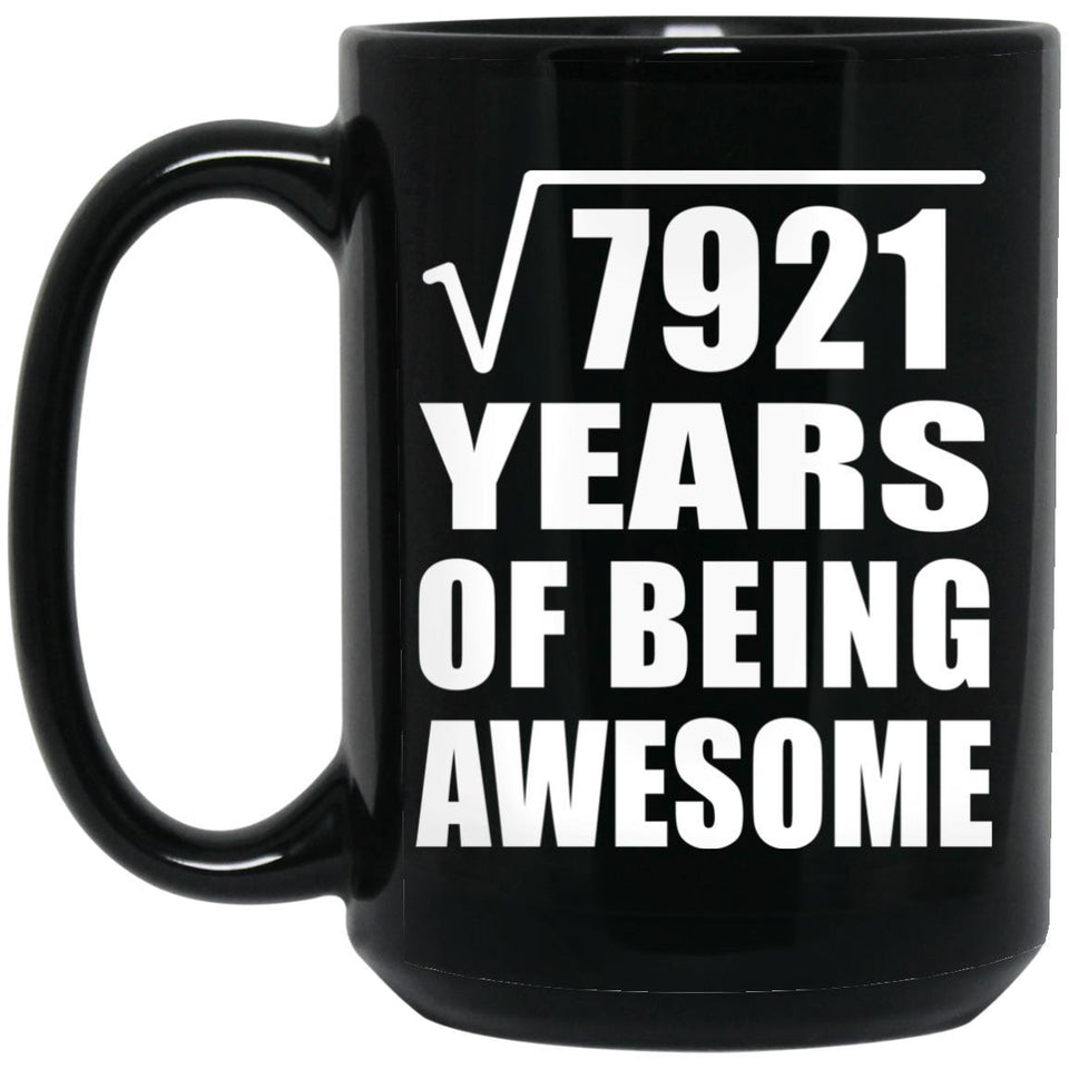 89th Birthday Square Root of 7921 Years of Being Awesome - 15oz Coffee Mug Black