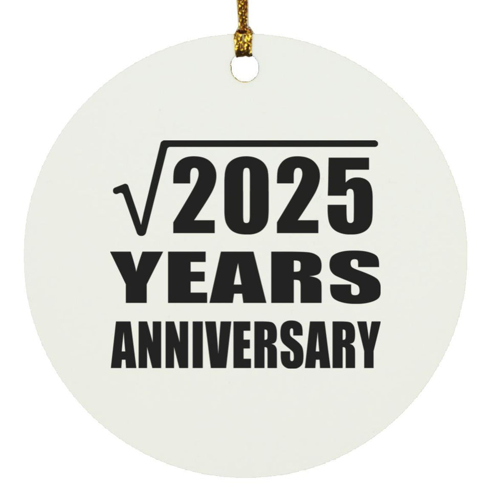 45th Anniversary Square Root of 2025 Years Anniversary - Circle Ornament