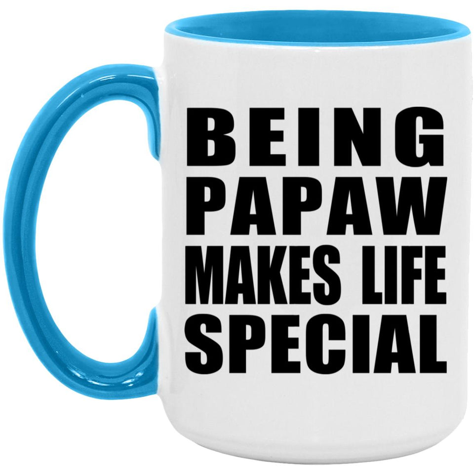 Being Papaw Makes Life Special - 15oz Accent Mug Blue