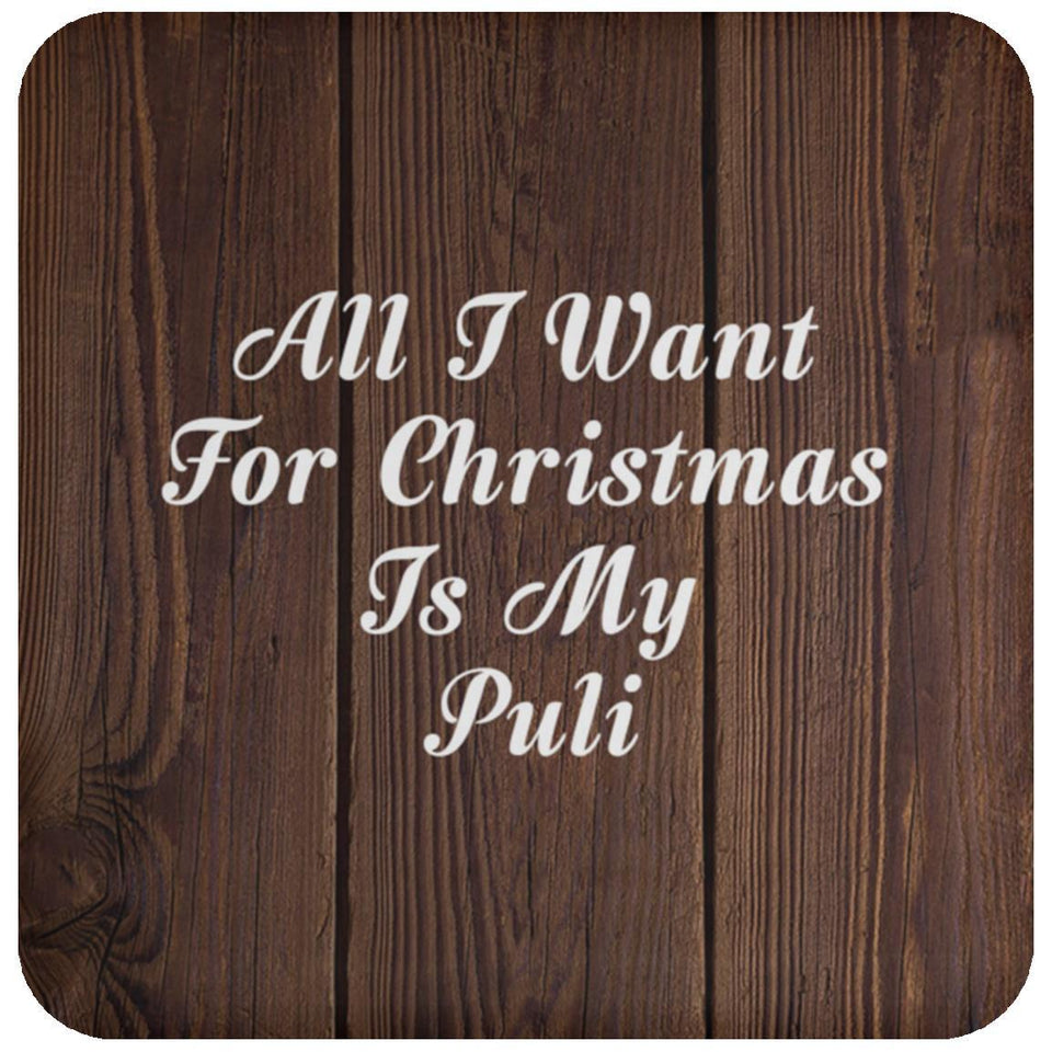 All I Want For Christmas Is My Puli - Drink Coaster D