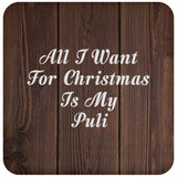 All I Want For Christmas Is My Puli - Drink Coaster D
