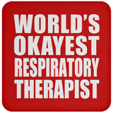 World's Okayest Respiratory Therapist - Drink Coaster