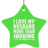 I Love My Husband More Than Jugging - Star Ornament