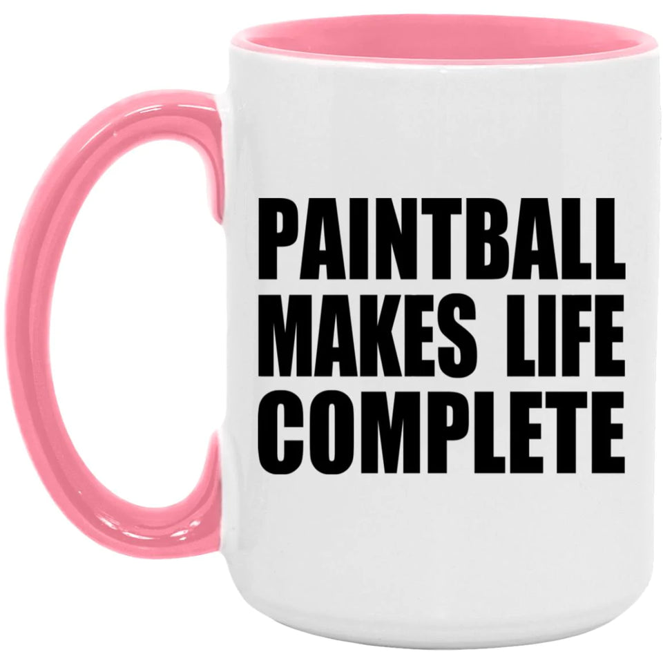 Paintball Makes Life Complete - 15oz Accent Mug Pink