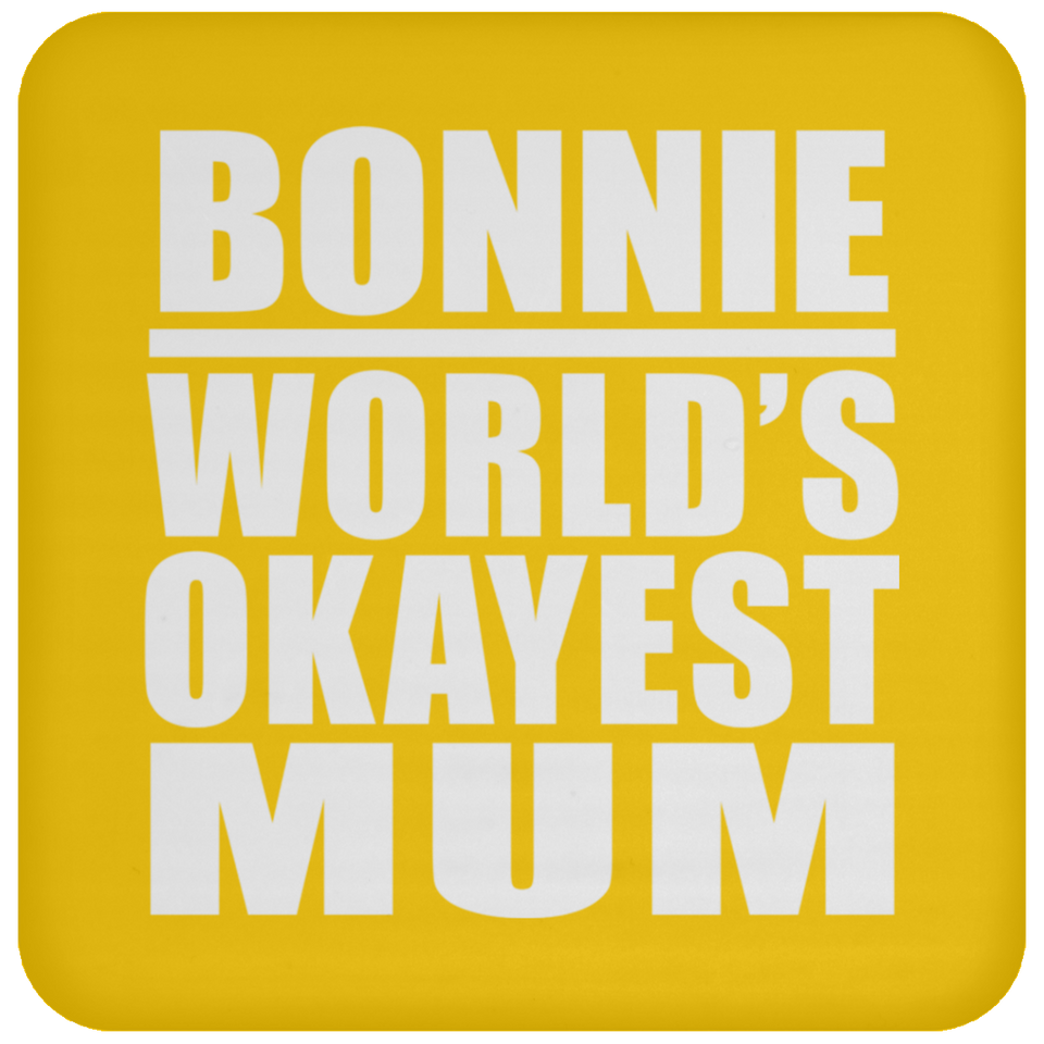 Bonnie World's Okayest Mum - Drink Coaster