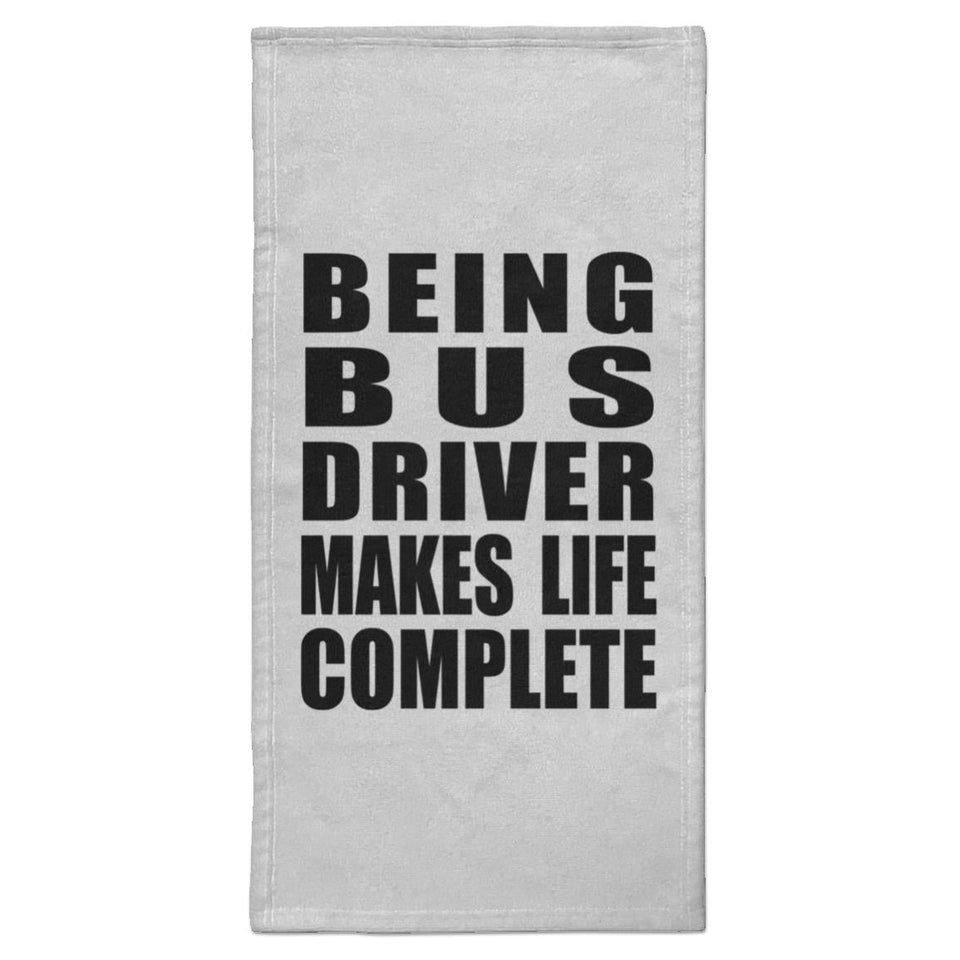 Being Bus Driver Makes Life Complete - Hand Towel