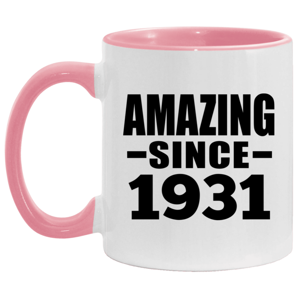 93rd Birthday Amazing Since 1931 - 11oz Accent Mug Pink