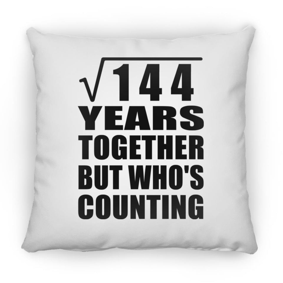 12th Anniversary Square Root of 144 Years Who's Counting - Throw Pillow