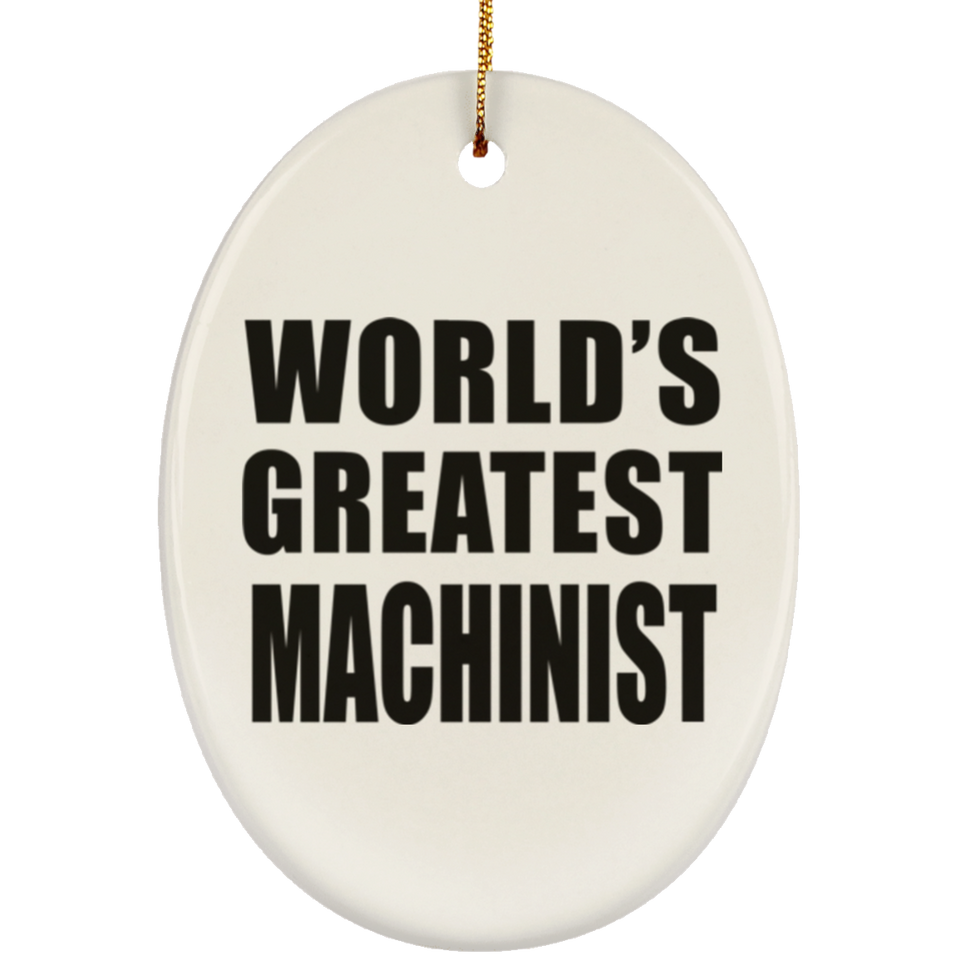 World's Greatest Machinist - Oval Ornament
