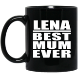 Lena Best Mum Ever - 11 Oz Coffee Mug Black