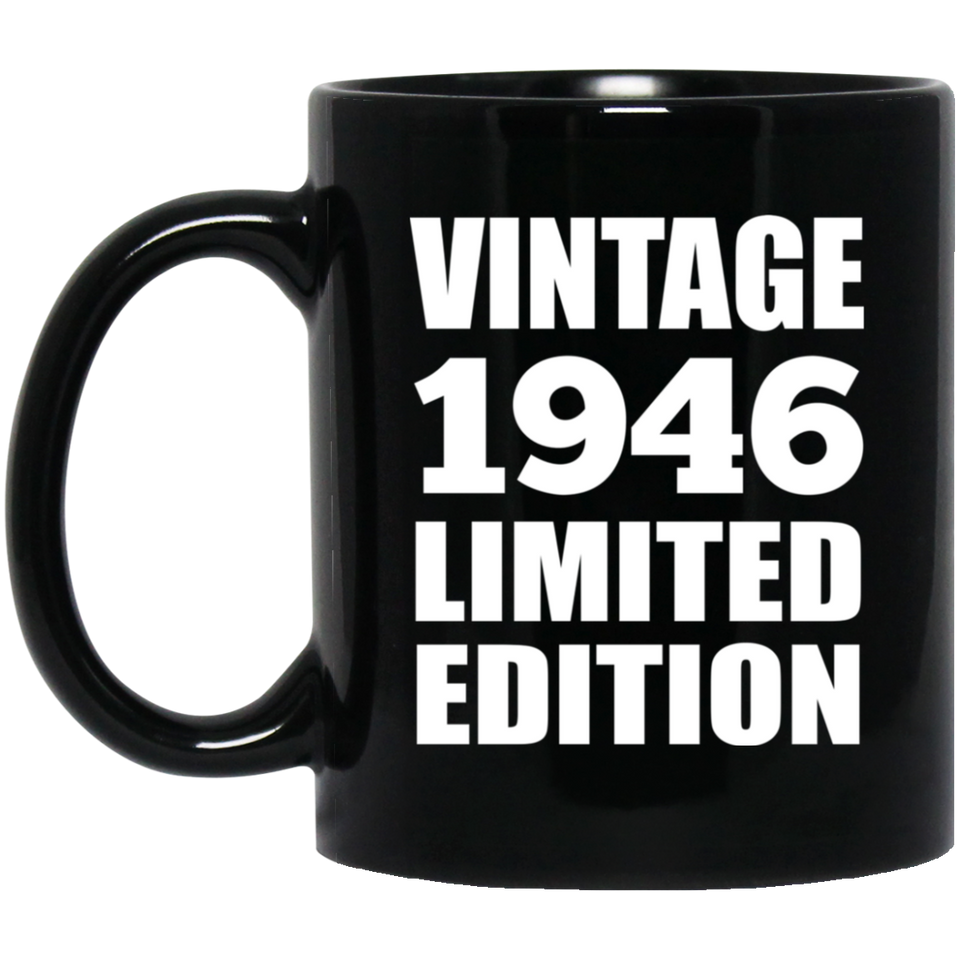 78th Birthday Vintage 1946 Limited Edition - 11oz Coffee Mug Black
