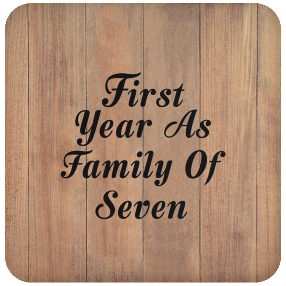 First Year As Family Of Seven - Drink Coaster C