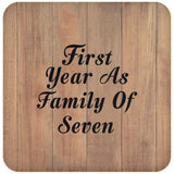 First Year As Family Of Seven - Drink Coaster C