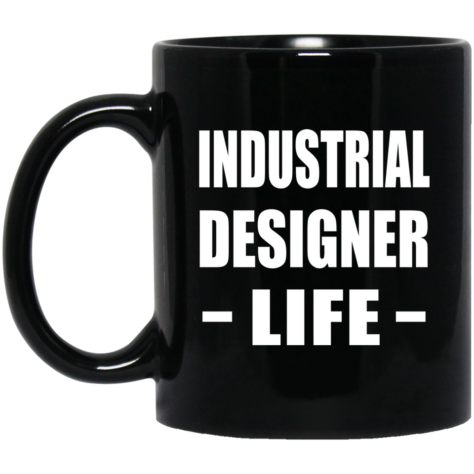 Industrial Designer Life - 11oz Coffee Mug Black