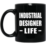 Industrial Designer Life - 11oz Coffee Mug Black