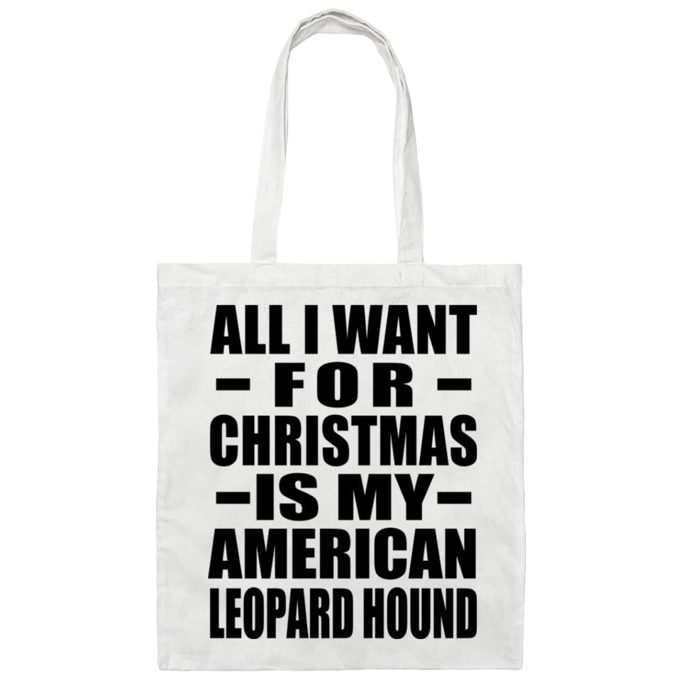 All I Want For Christmas Is My American Leopard Hound - Tote Bag White