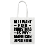 All I Want For Christmas Is My American Leopard Hound - Tote Bag White