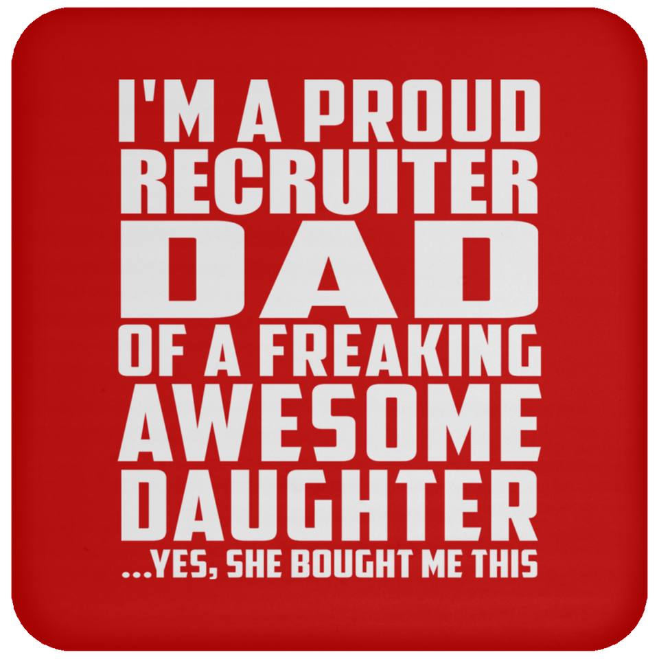 Proud Recruiter Dad Of Awesome Daughter - Drink Coaster