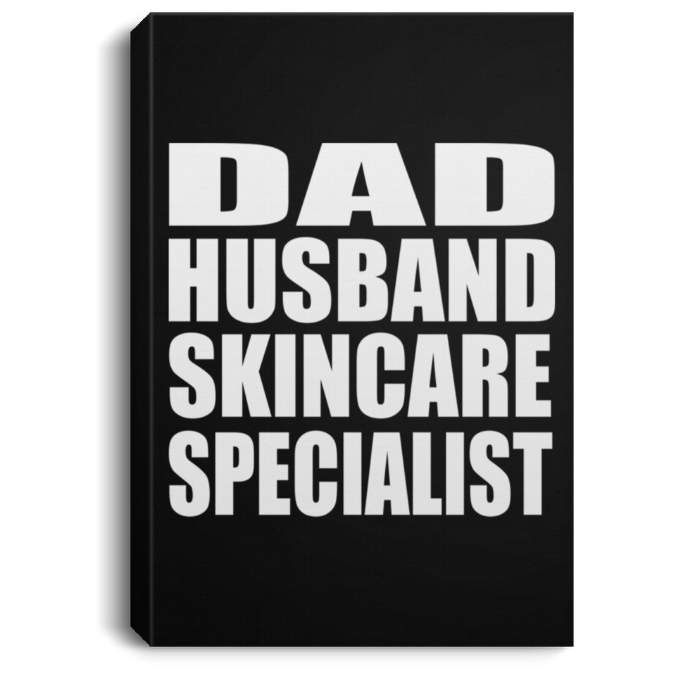 Dad Husband Skincare Specialist - Canvas Portrait