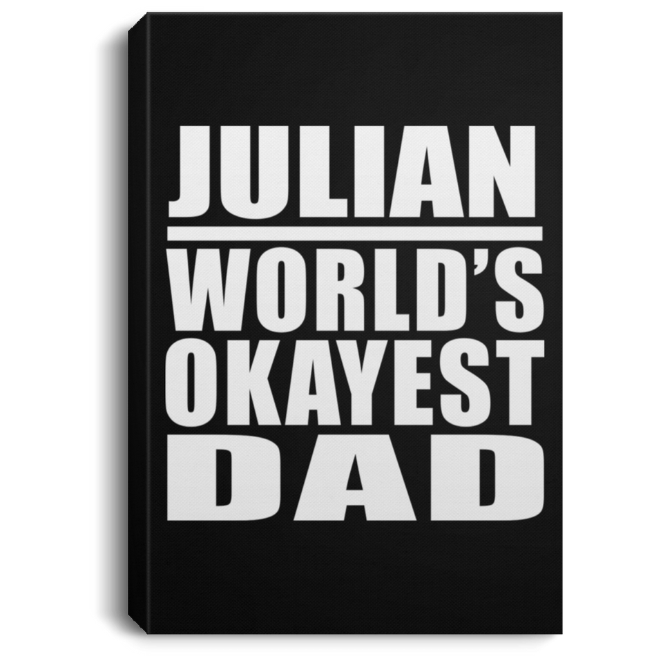 Julian World's Okayest Dad - Canvas Portrait