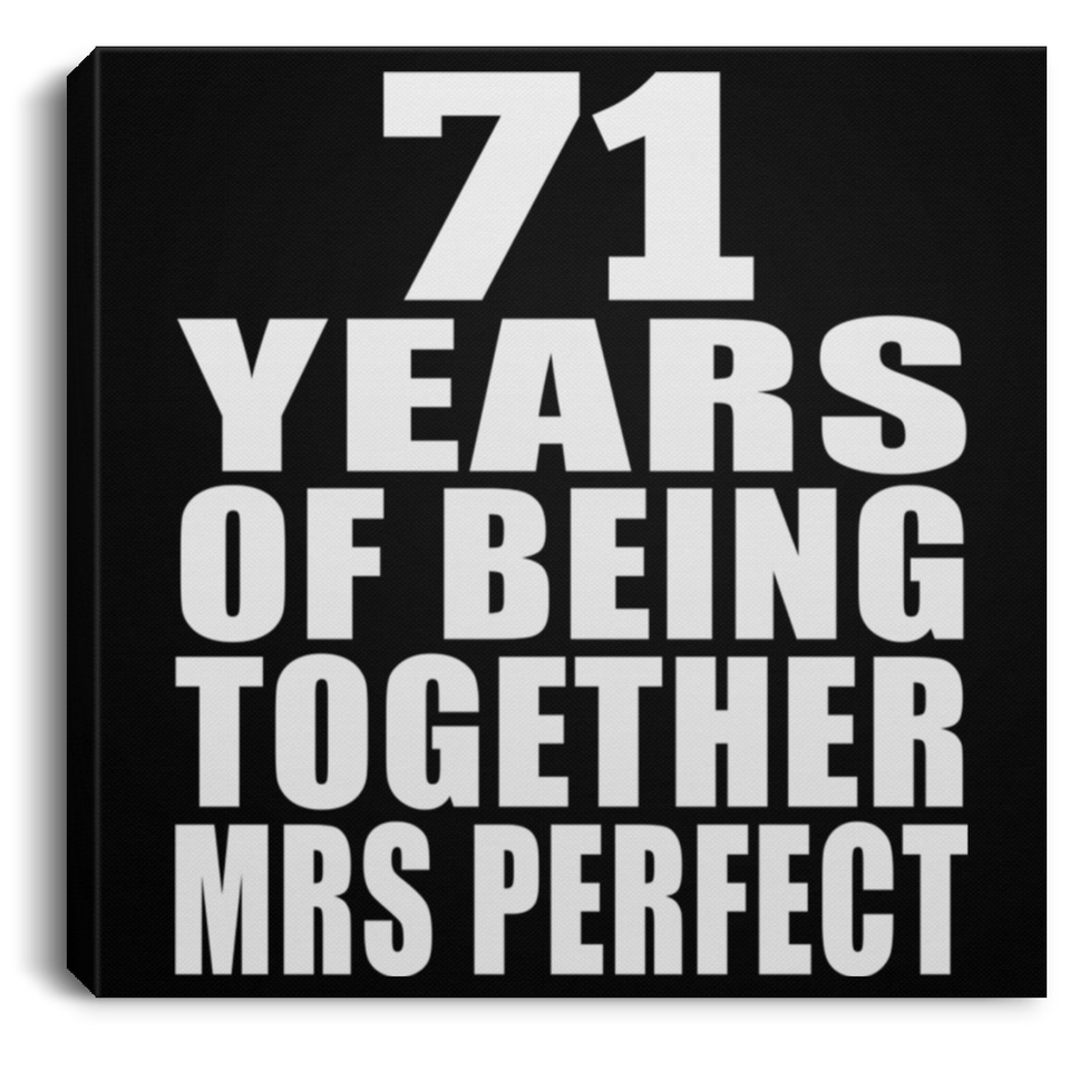 71st Anniversary 71 Years Of Being Mrs Perfect - Canvas Square