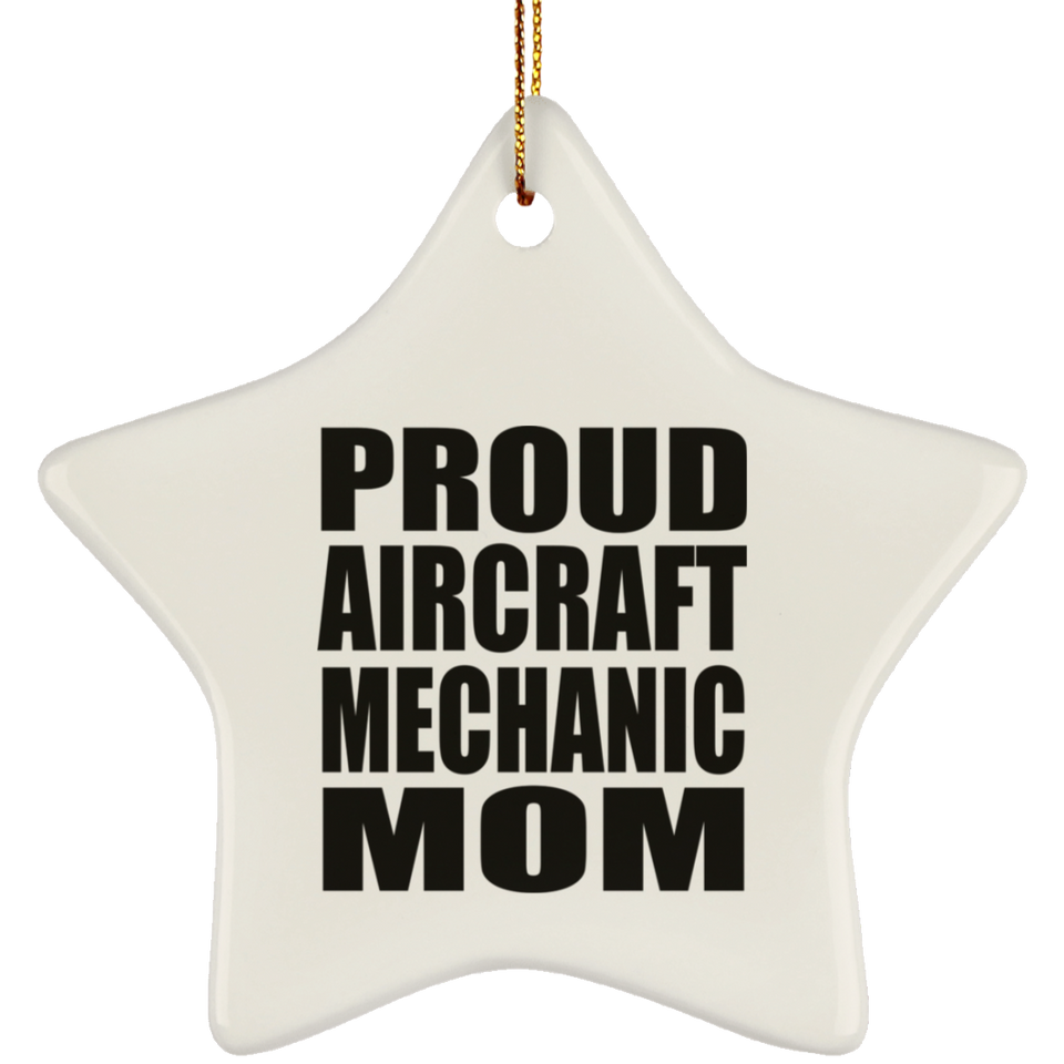 Proud Aircraft Mechanic Mom - Star Ornament