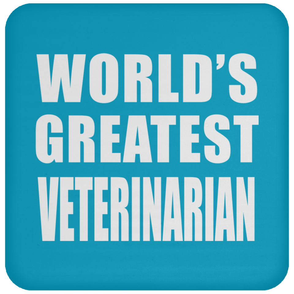 World's Greatest Veterinarian - Drink Coaster