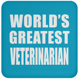 World's Greatest Veterinarian - Drink Coaster