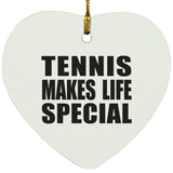 Tennis Makes Life Special - Heart Ornament