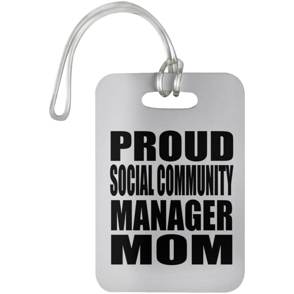 Proud Social Community Manager Mom - Luggage Bag Tag