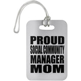 Proud Social Community Manager Mom - Luggage Bag Tag