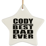 Cody Best Dad Ever - Star Ornament