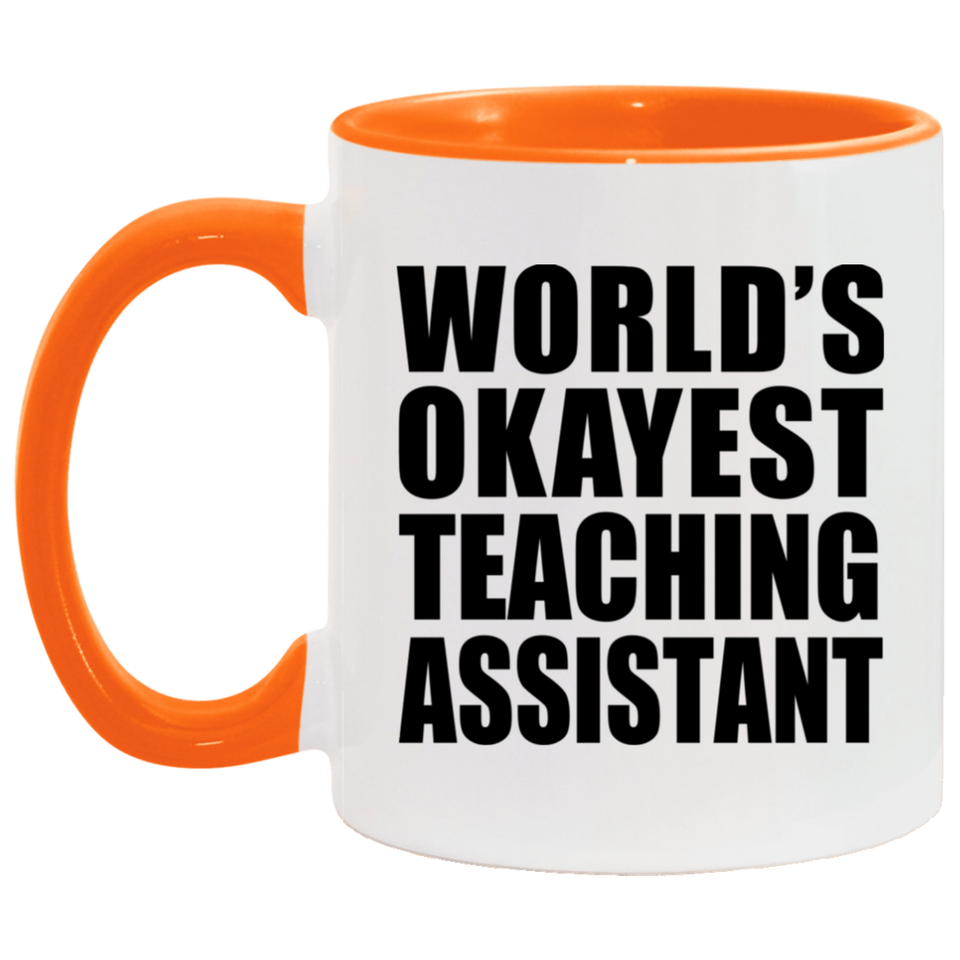 World's Okayest Teaching Assistant - 11oz Accent Mug Orange