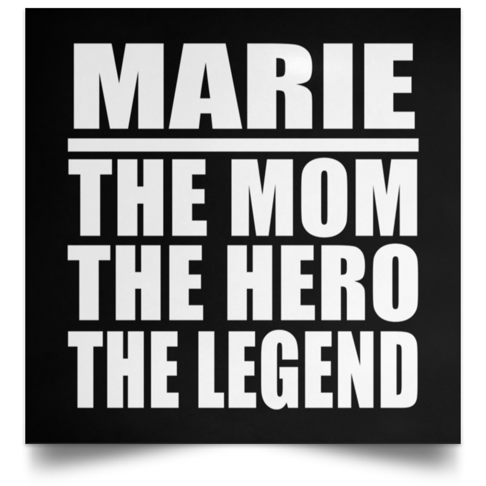 Marie The Mom The Hero The Legend - Poster Square