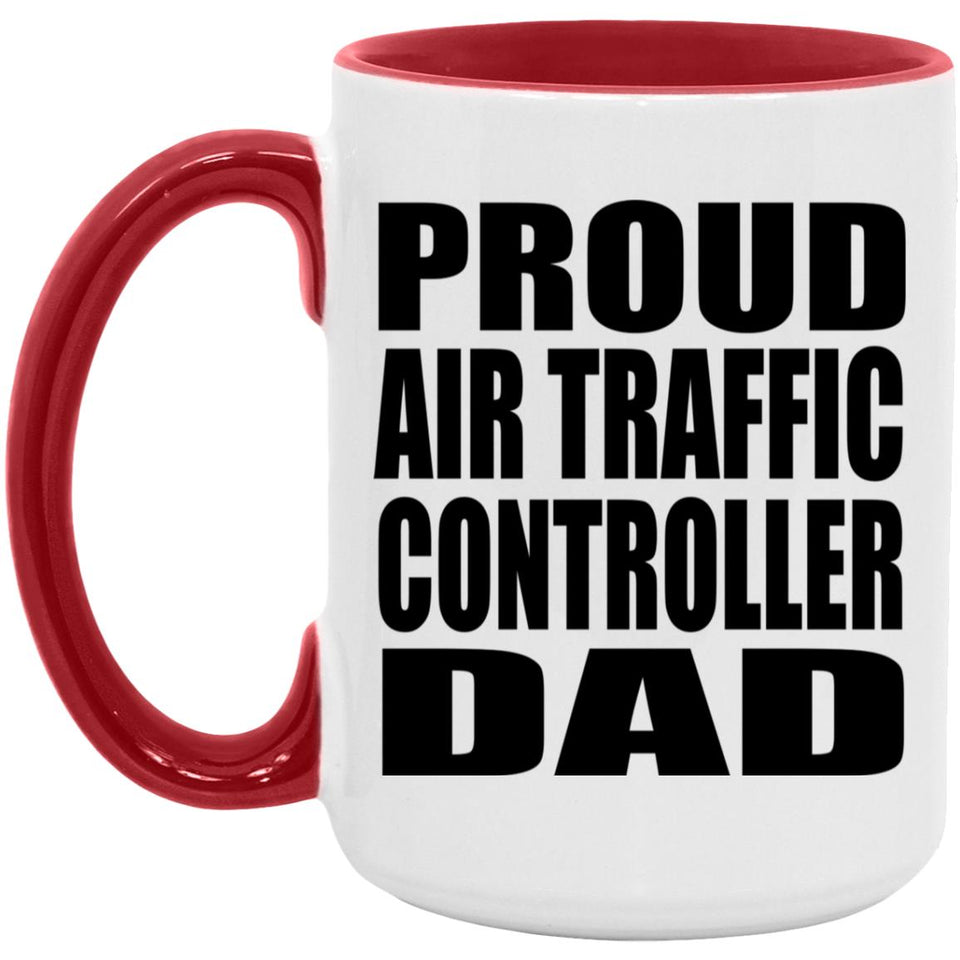 Proud Air Traffic Controller Dad - 15oz Accent Mug Red