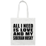 All I Need Is Love And My Siberian Husky - Tote Bag White