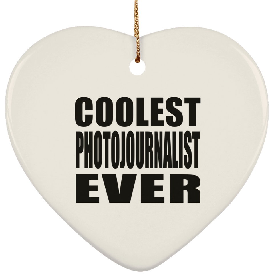 Coolest Photojournalist Ever - Heart Ornament