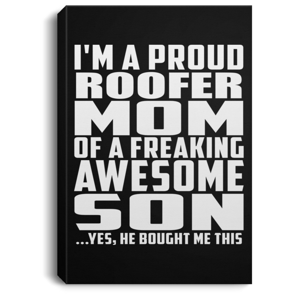 Proud Roofer Mom Of Awesome Son - Canvas Portrait