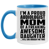Proud Audiologist Mom Of Awesome Daughter - 11oz Accent Mug Blue