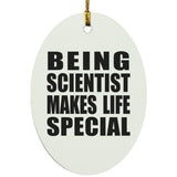 Being Scientist Makes Life Special - Oval Ornament