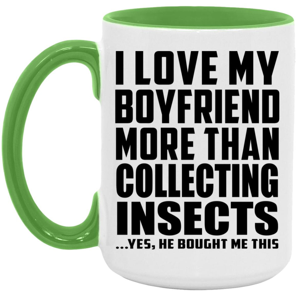 I Love My Boyfriend More Than Collecting Insects - 15oz Accent Mug Green